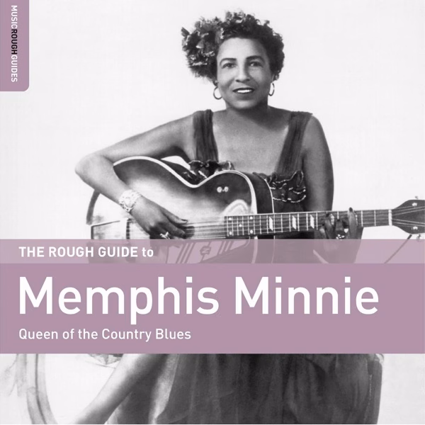 Rough Guide To Memphis Minnie Queen Of The Country Blues (2022)