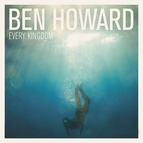 Ben Howard Every Kingdom (2011)
