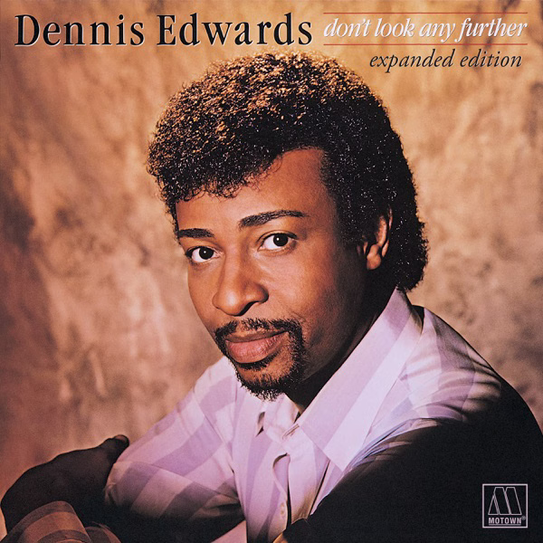 Dennis Edwards Don'T Look Any Further (1984)
